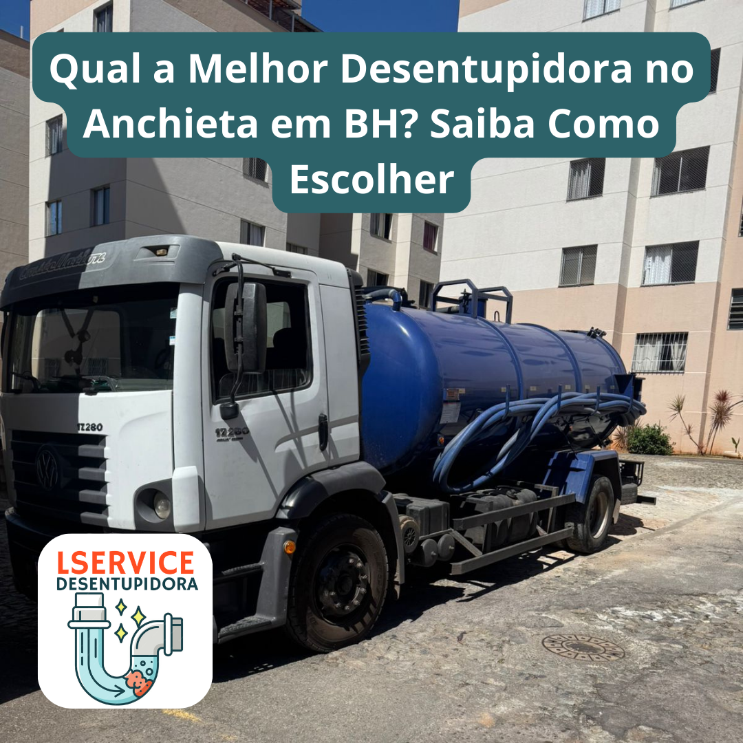 Qual a Melhor Desentupidora no Anchieta em BH Saiba Como Escolher